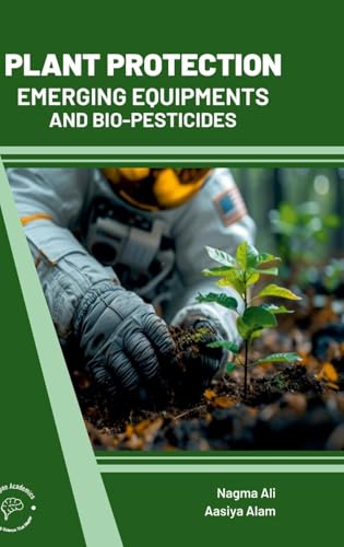 Plant Protection: Emerging Equipments and Bio Pesticides von Wordpen Academics