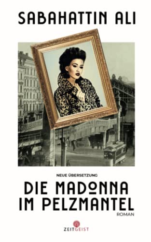 Die Madonna im Pelzmantel: Ein zeitloser Liebesroman
