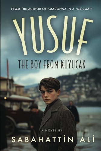 Yusuf: The Boy from Kuyucak Yusuf: The Boy from Kuyucak von Independently published