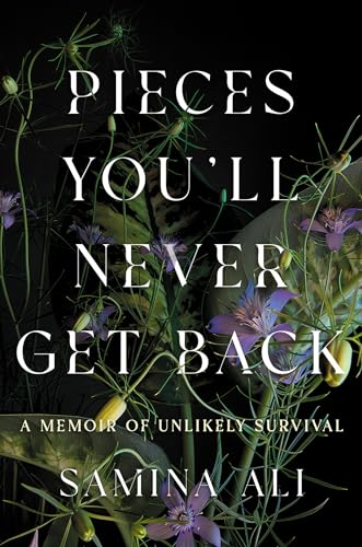Pieces You'll Never Get Back: A Memoir of Unlikely Survival Pieces You'll Never Get Back: A Memoir of Unlikely Survival von CATAPULT