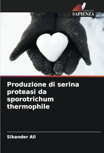 Produzione di serina proteasi da sporotrichum thermophile: DE von Edizioni Sapienza