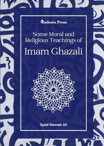 Some Moral and Religious Teachings of Imam Ghazali von Qadeem Press