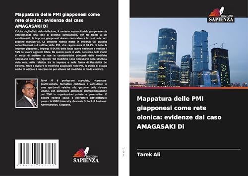 Mappatura delle PMI giapponesi come rete olonica: evidenze dal caso AMAGASAKI Di von Edizioni Sapienza