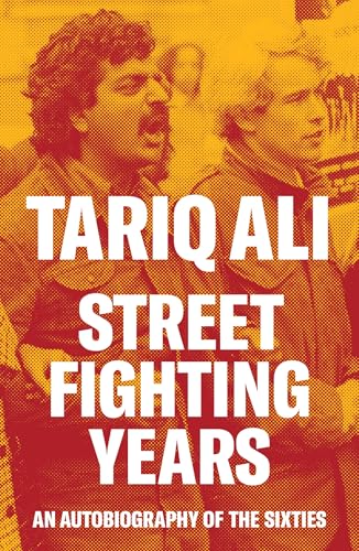 Street-Fighting Years: An Autobiography of the Sixties Street-Fighting Years: An Autobiography of the Sixties von Verso