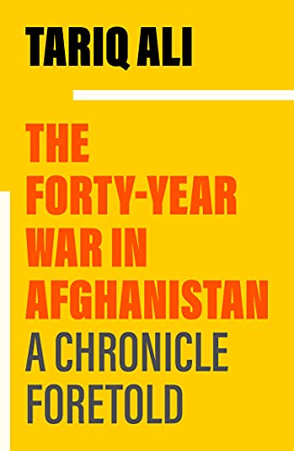 The Forty Year War in Afghanistan: A Chronicle Foretold