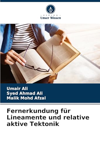 Fernerkundung für Lineamente und relative aktive Tektonik: DE von Verlag Unser Wissen