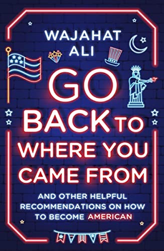 Go Back to Where You Came From: And Other Helpful Recommendations on How to Become American von W. W. Norton & Company