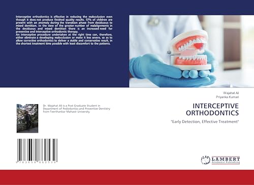 INTERCEPTIVE ORTHODONTICS: "Early Detection, Effective Treatment" von LAP LAMBERT Academic Publishing