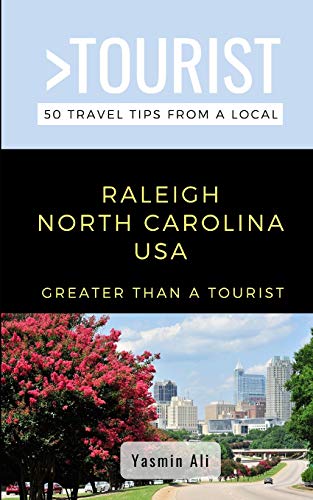 GREATER THAN A TOURIST- RALEIGH NORTH CAROLINA USA: 50 Travel Tips from a Local (Greater Than a Tourist North Carolina Series, Band 30) von Independently Published