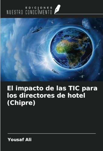 El impacto de las TIC para los directores de hotel (Chipre) von Ediciones Nuestro Conocimiento