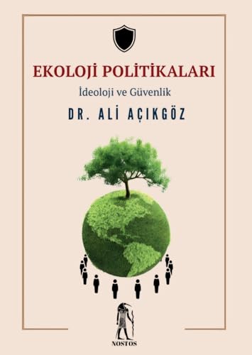 Ekoloji Politikaları: İdeoloji ve Güvenlik von Nostos