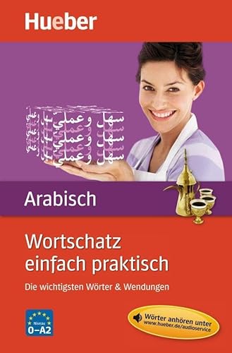 Wortschatz einfach praktisch – Arabisch: Die wichtigsten Wörter & Wendungen / Buch mit MP3-Download von Hueber Verlag GmbH