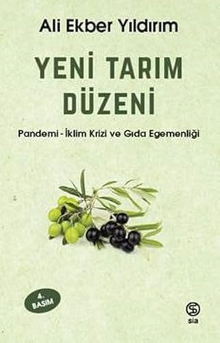 Yeni Tarım Düzeni: Pandemi - İklim Krizi ve Gıda Egemenliği von Sia Kitap