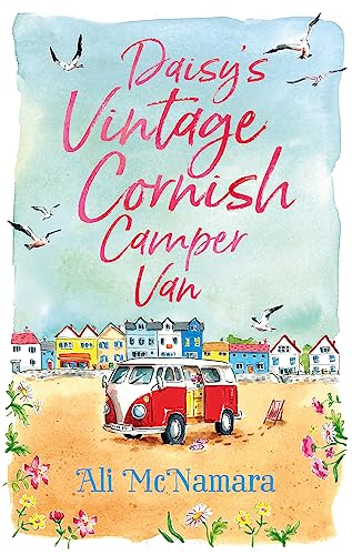 Daisy's Vintage Cornish Camper Van: Escape into a heartwarming, feelgood summer read