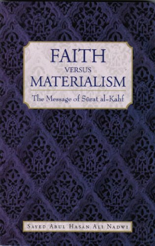 FAITH VERSUS MATERIALISM: The Message of Surah al-Kahf: Message of Saray Al Kasf FAITH VERSUS MATERIALISM: The Message of Surah al-Kahf: Message of Saray Al Kasf von Islamic Book Trust