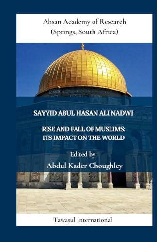 Rise and Fall of Muslims: Its Impact on the World von Tawasul