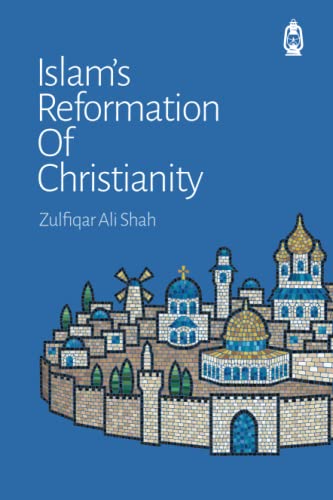 Islam's Reformation of Christianity von Claritas Books