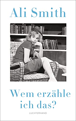 Wem erzähle ich das?: Roman von Luchterhand Literaturverlag