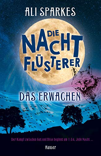 Die Nachtflüsterer - Das Erwachen: Der Kampf zwischen Gut und Böse beginnt um 1:34. Jede Nacht . . . (Nachtflüsterer, 1, Band 1) von Hanser, Carl GmbH + Co.