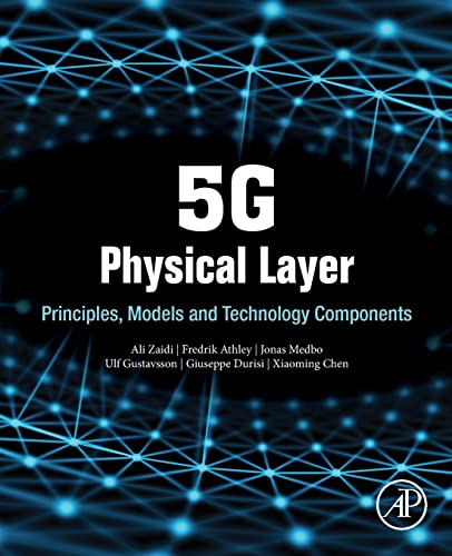 5G Physical Layer: Principles, Models and Technology Components von Academic Press