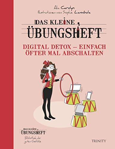 Das kleine Übungsheft - Digital Detox - Einfach öfter mal abschalten (Bibliothek der guten Gefühle)