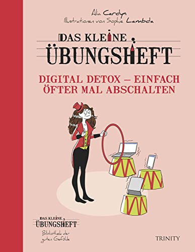 Das kleine Übungsheft Digital Detox – Einfach öfter mal abschalten von Trinity Verlag