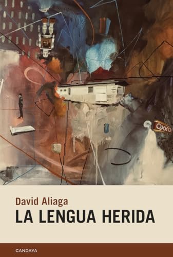 La lengua herida (Candaya Narrativa, Band 100) von Candaya SL