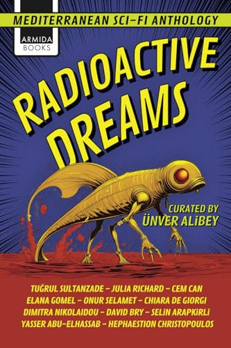 Radioactive Dreams: Mediterranean Sci-Fi Anthology von Armida Books