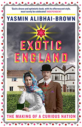 Exotic England: The Making of a Curious Nation von Granta Books