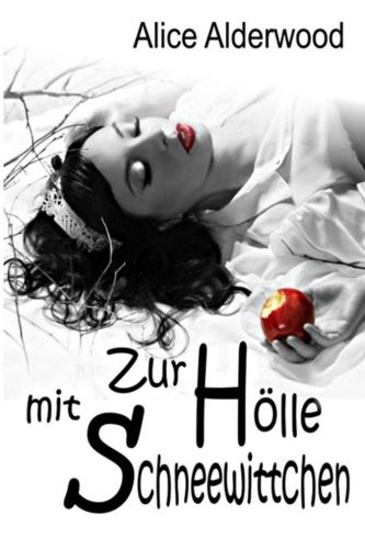 Zur Hölle mit Schneewittchen!