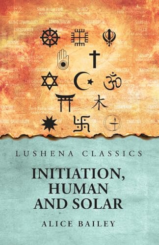 Initiation, Human and Solar von Lushena Books