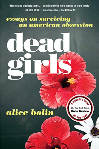 Dead Girls: Essays on Surviving an American Obsession von William Morrow & Company