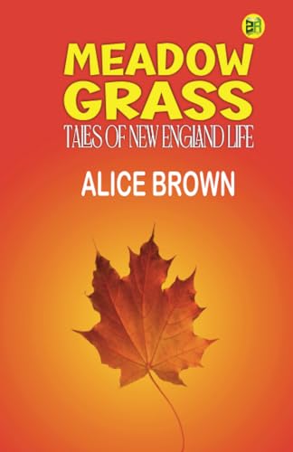 Meadow Grass: Tales of New England Life von Zinc Read
