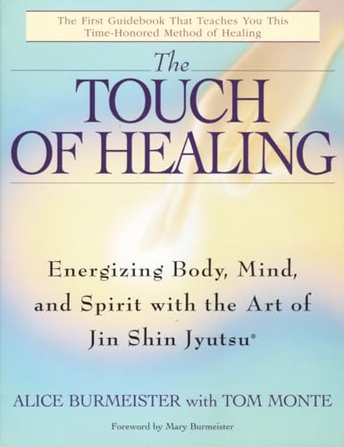 The Touch of Healing: Energizing the Body, Mind, and Spirit With Jin Shin Jyutsu von Bantam