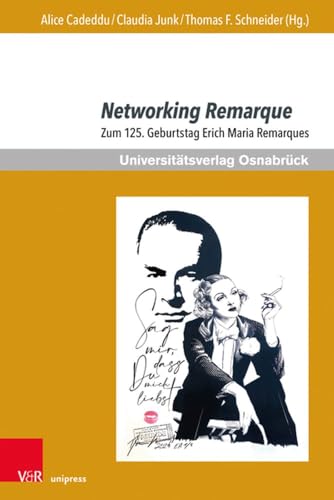Networking Remarque: Zum 125. Geburtstag Erich Maria Remarques (Erich Maria Remarque Jahrbuch / Yearbook)
