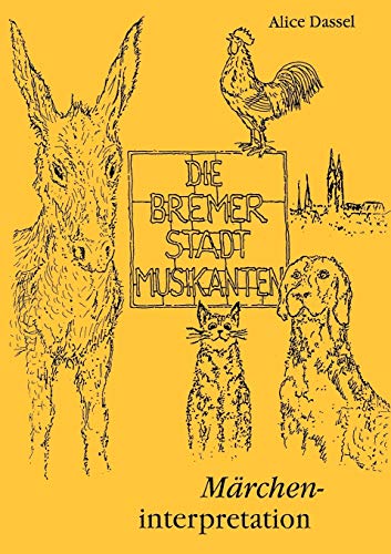 Die Bremer Stadtmusikanten: Märcheninterpretation