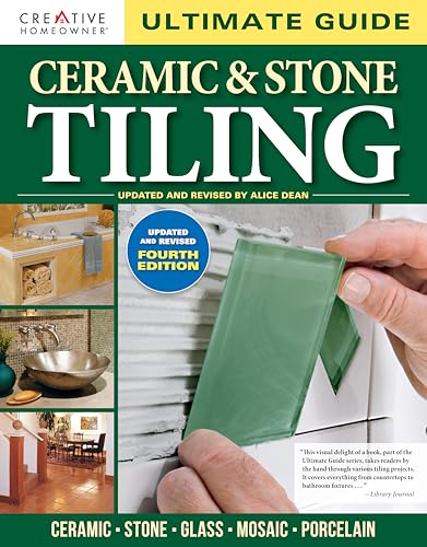 Ultimate Guide to Ceramic & Stone Tiling: Ceramic, Stone, Glass, Mosaic, Porcelain Ultimate Guide to Ceramic & Stone Tiling: Ceramic, Stone, Glass, Mosaic, Porcelain von Fox Chapel Publishing