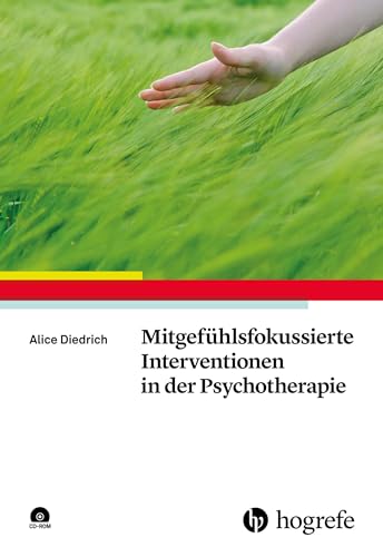 Mitgefühlsfokussierte Interventionen in der Psychotherapie von Hogrefe Verlag GmbH + Co.