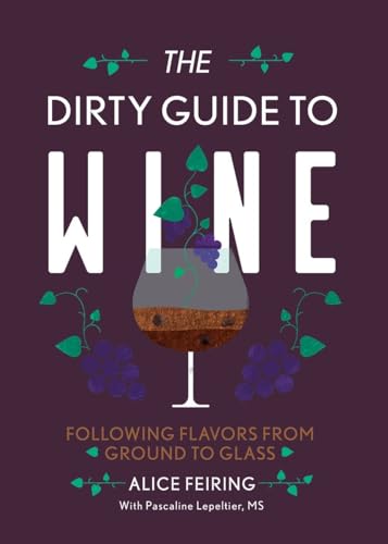 The Dirty Guide to Wine: Following Flavor from Ground to Glass von Countryman Press