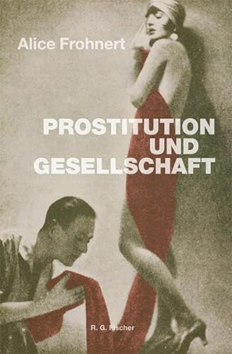 Prostitution und Gesellschaft: 3. überarbeitete Auflage