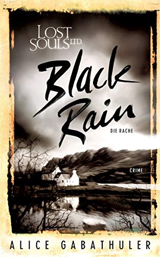 Black Rain: LOST SOULS LTD. von Books on Demand