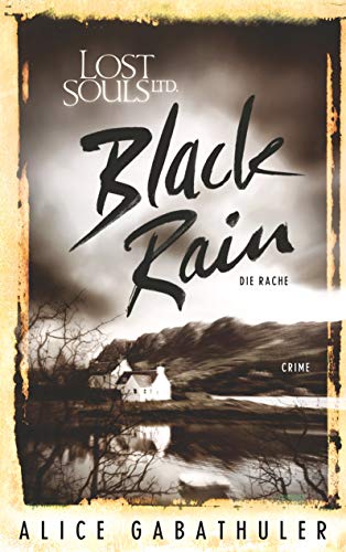 Black Rain: LOST SOULS LTD. von Books on Demand