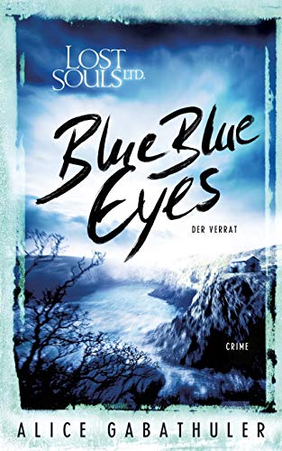 Blue Blue Eyes: LOST SOULS LTD.