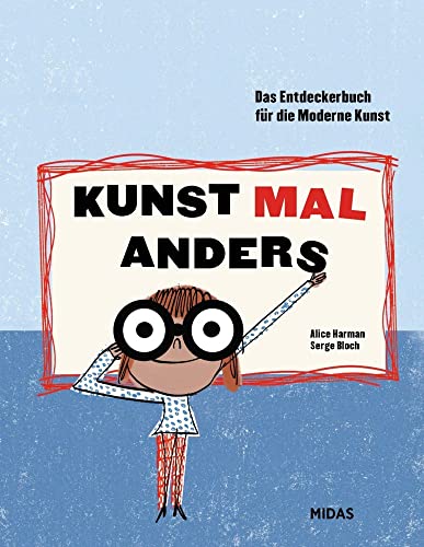 Kunst mal anders: Das Entdeckerbuch für die Moderne Kunst (Midas Kunst für Kinder) ab 8 Jahren, die Geschichten hinter den berühmten Kunstwerken ... ... / Mit 30 Werken aus dem Centre Pompidou von Midas Collection