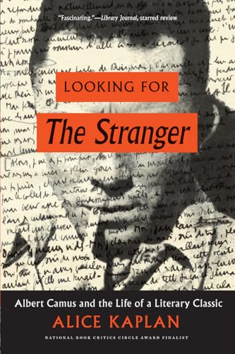 Looking for The Stranger: Albert Camus and the Life of a Literary Classic von University of Chicago Press