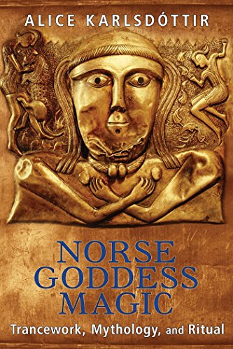 Norse Goddess Magic: Trancework, Mythology, and Ritual von Destiny Books