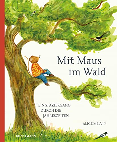 Mit Maus im Wald: Ein Spaziergang durch die Jahreszeiten von Verlag Antje Kunstmann GmbH