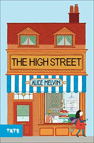 The High Street: Alice Melvin von Tate Publishing(UK)