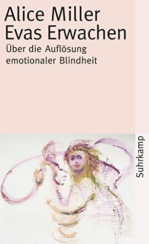 Evas Erwachen: Über die Auflösung emotionaler Blindheit (suhrkamp taschenbuch) von Suhrkamp Verlag AG
