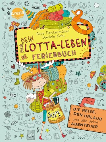 Dein Lotta-Leben. Ferienbuch: Für die Reise, den Urlaub und alle deine Abenteuer (Mein Lotta-Leben)